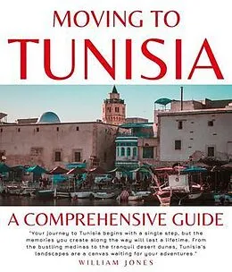 E-Book (epub) Moving to Tunisia von William Jones