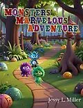 E-Book (epub) Monsters' Marvelous Adventures von Jessy L Miller