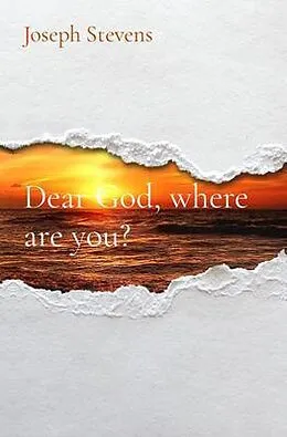 E-Book (epub) Dear God, where are you? von Joseph P Stevens