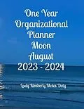 E-Book (epub) One Year Organizational Planner Moon August 2023 - 2024 von Lady Kimberly Motes Doty