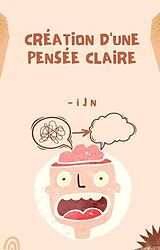 eBook (epub) Création d'une pensée claire de I J N