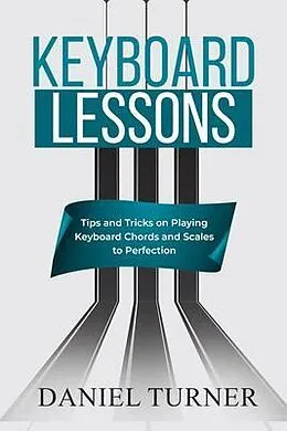 E-Book (epub) Keyboard Lessons von Daniel Turner
