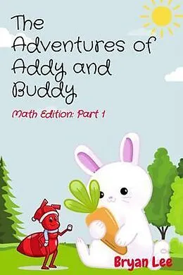 E-Book (epub) The Adventures of Addy and Buddy: Math Edition von Bryan Lee