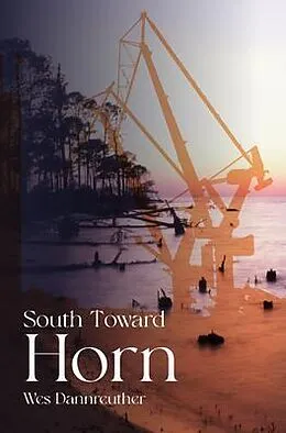 E-Book (epub) SOUTH TOWARD HORN von Wes Dannreuther