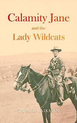 eBook (epub) Calamity Jane and the Lady Wildcats de Duncan Aikman