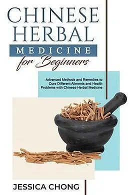 E-Book (epub) CHINESE HERBAL MEDICINE FOR BEGINNERS von Jessica Chong