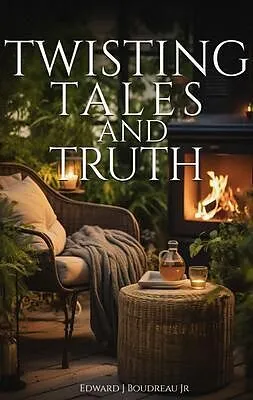 E-Book (epub) Twisting Tales and Truth von Edward J Boudreau Jr