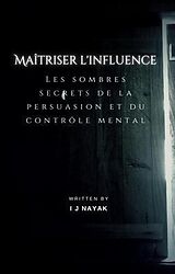 eBook (epub) Maîtriser l'influence de I J Nayak