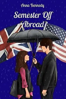 E-Book (epub) Semester Off Abroad von Anna S S Kennedy