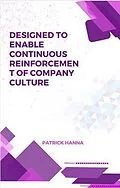 E-Book (epub) Designed To Enable Continuous Reinforcement Of Company Culture von Patrick Hanna