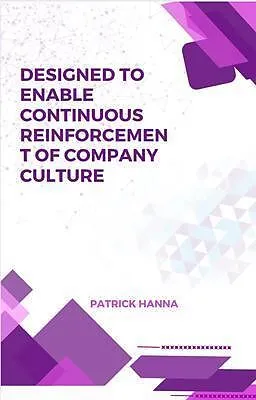E-Book (epub) Designed To Enable Continuous Reinforcement Of Company Culture von Patrick Hanna
