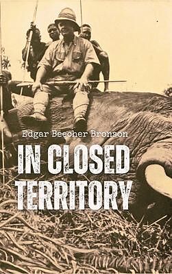 eBook (epub) In Closed Territory de Edgar Beecher Bronson