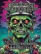 Kartonierter Einband Coloring the Zoombie Galaxy von Colorzen