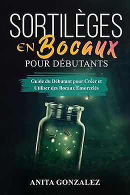 eBook (epub) Sortilèges en Bocaux pour Débutants de Anita Gonzalez