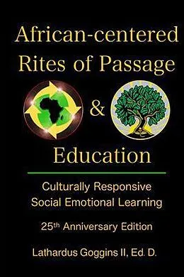 E-Book (epub) African-centered Rites of Passage and Education von Lathardus Goggins II