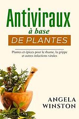 eBook (epub) Antiviraux à base de plantes de Angela Winston