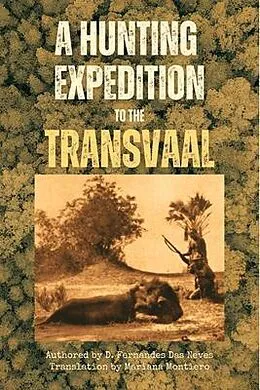 E-Book (epub) A Hunting Expedition to the Transvaal von Diocleciano Fernandes das Neves