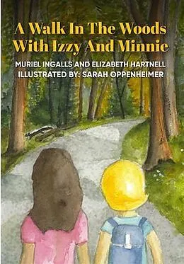 E-Book (epub) A Walk in the Woods with Izzy and Minnie von Muriel Ingalls, Elizabeth Hartnell