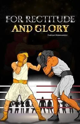E-Book (epub) For Rectitude and Glory von Fabian Hernandez
