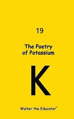 eBook (epub) The Poetry of Potassium de Walter the Educator