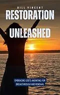 E-Book (epub) Restoration Unleashed von Bill Vincent
