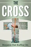 E-Book (epub) The Cross von Benjamin Osei Kuffour Jnr.