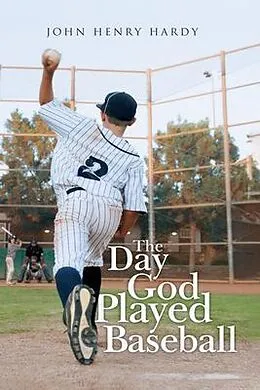 E-Book (epub) The Day God Played Baseball von John Henry Hardy