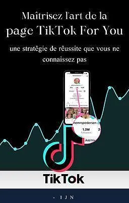 E-Book (epub) Maîtrisez l'art de la page TikTok For You von I J N