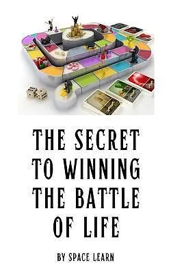 E-Book (epub) The Secret to Winning the Battle of Life von Space Learn