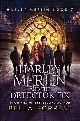 E-Book (epub) Harley Merlin and the Detector Fix von Bella Forrest