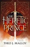 E-Book (epub) The Heretic Prince von Theo J Malloy