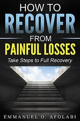 E-Book (epub) How to Recover From Painful Losses von Emmanuel O. Afolabi