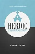 E-Book (epub) Heroic Church Membership von E. Cory Sexton