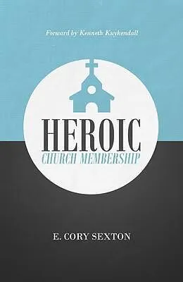 E-Book (epub) Heroic Church Membership von E. Cory Sexton