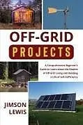 Kartonierter Einband OFF-GRID PROJECTS von Jimson Lewis