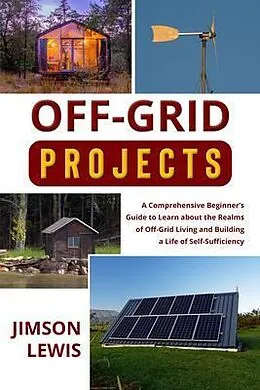 E-Book (epub) OFF-GRID PROJECTS von Jimson Lewis