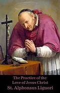 E-Book (epub) The Practice of the Love of Jesus Christ von St. Alphonsus de Liguori