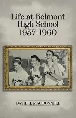 E-Book (epub) Life At Belmont High School 1957-1960 von David H Mac Donnell