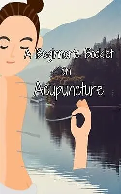 E-Book (epub) A Beginner's Booklet on Acupuncture von Julia Chen