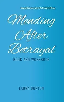 E-Book (epub) Mending After Betrayal-Book and Workbook von Laura Burton