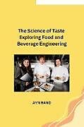 Couverture cartonnée The Science of Taste Exploring Food and Beverage Engineering de Ayn Rand