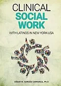 E-Book (epub) Clinical Social Work with Latinos in New York - USA von César M. Garcés Carranza