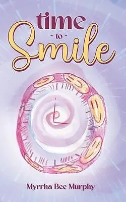 E-Book (epub) Time to Smile von Myrrha Bee Murphy