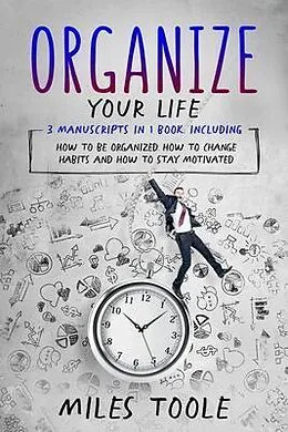 E-Book (epub) Organize Your Life von Miles Toole