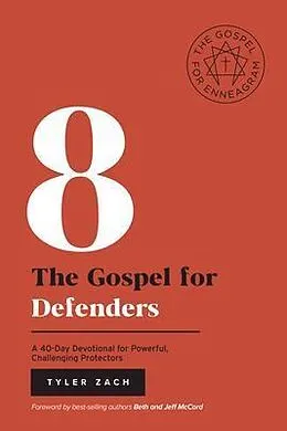 E-Book (epub) The Gospel for Defenders: A 40-Day Devotional for Powerful, Challenging Protectors von Tyler Zach