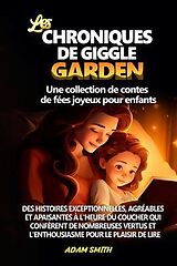 eBook (epub) LES CHRONIQUES DE GIGGLE GARDEN Une collection de contes de fées joyeux pour enfants. de Adam Smith