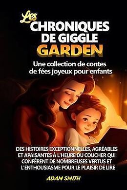 eBook (epub) LES CHRONIQUES DE GIGGLE GARDEN Une collection de contes de fées joyeux pour enfants. de Adam Smith