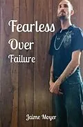 E-Book (epub) Fearless Over Failure von Jaime Moyer