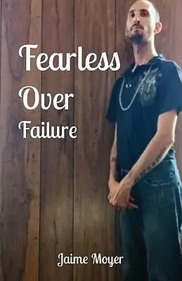 E-Book (epub) Fearless Over Failure von Jaime Moyer