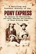 E-Book (epub) A Thrilling and Truthful History of the Pony Express von William Lightfoot Visscher
